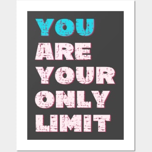 You are your only limit Posters and Art